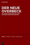Der Neue Overbeck: Die Antiken Schriftquellen Zu Den Bildenden Kunsten Der Griechen edito da Walter de Gruyter