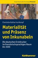 Materialität und Präsenz von Inkunabeln di Charlotte Katharina Kempf edito da Kohlhammer W.