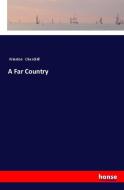 A Far Country di Winston Churchill edito da hansebooks