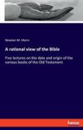 A rational view of the Bible di Newton M. Mann edito da hansebooks