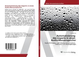 Automatisierung des Imports in einen Audio-Massenspeicher di Ute Löhning edito da AV Akademikerverlag