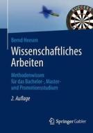 Wissenschaftliches Arbeiten di Bernd Heesen edito da Springer-verlag Berlin And Heidelberg Gmbh & Co. Kg