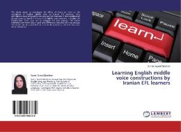 Learning English middle voice constructions by Iranian EFL learners di Samin Seyed Ebrahimi edito da LAP Lambert Academic Publishing