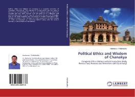 Political Ethics and Wisdom of Chanakya di Harikumar Pallathadka edito da LAP Lambert Academic Publishing