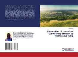 Biosorption of chromium (VI) tannery effluent by filamentous fungi di David Silas edito da LAP Lambert Academic Publishing