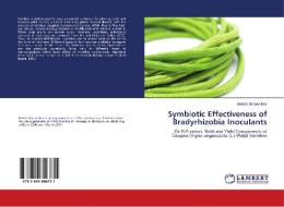 Symbiotic Effectiveness of Bradyrhizobia Inoculants di Bekele Baraso Boe edito da LAP Lambert Academic Publishing