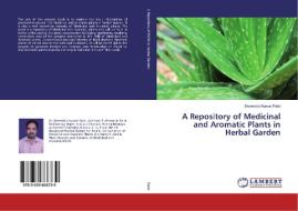 A Repository of Medicinal and Aromatic Plants in Herbal Garden di Devendra Kumar Patel edito da LAP Lambert Academic Publishing