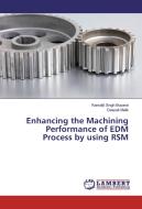 Enhancing the Machining Performance of EDM Process by using RSM di Kamaljit Singh Boparai, Deepak Malik edito da LAP Lambert Academic Publishing