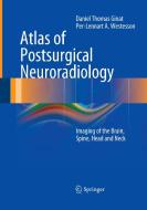 Atlas of Postsurgical Neuroradiology di Daniel Thomas Ginat, Per-Lennart A. Westesson edito da Springer Berlin Heidelberg