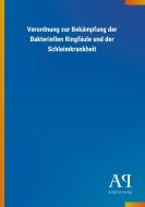 Verordnung zur Bekämpfung der Bakteriellen Ringfäule und der Schleimkrankheit edito da Outlook Verlag