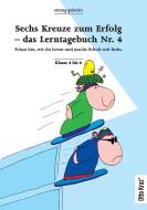 Sechs Kreuze zum Erfolg 4 di Heinz Bayer edito da Books on Demand