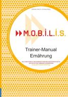 M.O.B.I.L.I.S. Trainer-Manual Ernährung di Michael Hamm, Andreas Berg edito da Books on Demand