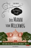Der Mann vom Milchweg di Siebo Woydt edito da Verlag Weberhof
