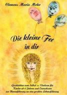 Die Kleine Fee In Dir di Clemens Maria Mohr edito da Books On Demand