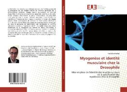 Myogenèse et identité musculaire chez la Drosophile di Hadi Boukhatmi edito da Editions universitaires europeennes EUE