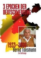 3 Epochen Der Deutschwerdung di Bernd Tonsmann edito da Books On Demand