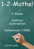 1-2-Mathe! - 3. Klasse - Addition, Subtraktion, Zahlenraum bis 1000 di Jürgen Beck edito da Jazzybee Verlag