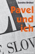 Pavel und ich di Sandra Brökel edito da Pendragon Verlag