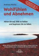 Moritz, A: Wohlfühlen und Abnehmen di Andreas Moritz edito da Narayana Verlag GmbH
