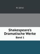 Shakespeare's Dramatische Werke Band 1 di H Ulrici edito da Book On Demand Ltd.