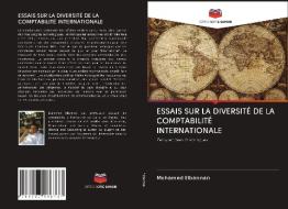 ESSAIS SUR LA DIVERSITÉ DE LA COMPTABILITÉ INTERNATIONALE di Mohamed Elbannan edito da Editions Notre Savoir