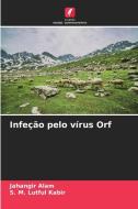 Infeção pelo vírus Orf di Jahangir Alam, S. M. Lutful Kabir edito da Edições Nosso Conhecimento