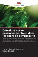 Questions socio-environnementales dans les cours de comptabilité di Marcio Santos Sampaio, Sonia Gomes edito da Editions Notre Savoir