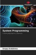 System Programming di Sergey Evdokimov edito da Our Knowledge Publishing