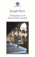 Humanismo en el renacimiento español di Joseph Pérez edito da Gadir Editorial, S.L.