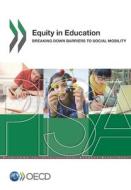 Pisa Equity in Education Breaking Down Barriers to Social Mobility di Oecd edito da BROOKINGS INST