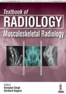 Textbook of Radiology: Musculoskeletal Radiology di Hariqbal Singh edito da Jaypee Brothers Medical Publishers Pvt Ltd