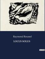 LOCUS SOLUS di Raymond Roussel edito da Culturea