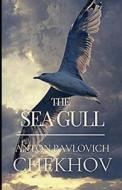 The Seagull Annotated di Chekhov Anton Pavlovich Chekhov edito da Independently Published