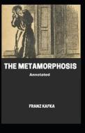 The Metamorphosis Annotated di Franz Kafka edito da Independently Published