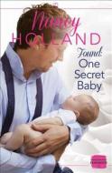 Found: One Secret Baby di Nancy Holland edito da HarperCollins Publishers
