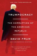 Trumpocracy di David Frum edito da HarperCollins Publishers Inc