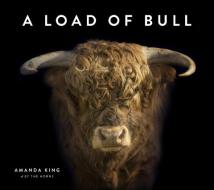 A Load of Bull di Amanda King edito da Penguin Random House New Zealand Limited