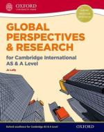 Global Perspectives and Research for Cambridge International AS & A Level Print & Online Book di Jo Lally edito da Oxford University Press