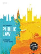 Public Law 4e Paperback di MARK; THOMA ELLIOTT edito da Oxford Higher Education