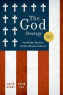 The God Strategy di David (Professor of Communication Domke, Kevin (Assistant Pr Coe edito da Oxford University Press Inc