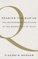 Reading the Qur'an: The Contemporary Relevance of the Sacred Text of Islam di Ziauddin Sardar edito da Oxford University Press, USA