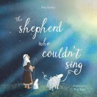 The Shepherd Who Couldn't Sing di Alan Barker edito da SPCK Publishing