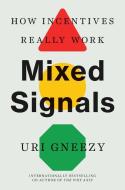 Mixed Signals di Uri Gneezy edito da Yale University Press