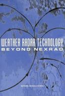 Weather Radar Technology Beyond Nexrad di Committee on Weather Radar Technology Beyond NEXRAD, Board on Atmospheric Sciences & Climate, Division on Earth and Life Studies, National Research Counc edito da National Academies Press