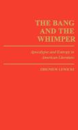 The Bang and the Whimper di Zbigniew Lewicki edito da Greenwood Press