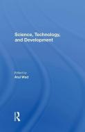 Science, Technology, And Development di Atul Wad edito da Taylor & Francis Ltd