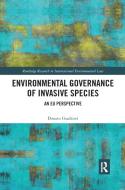 Environmental Governance Of Invasive Species di Donato Gualtieri edito da Taylor & Francis Ltd