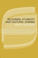 Television, Ethnicity and Cultural Change di Marie Gillespie edito da Taylor & Francis Ltd