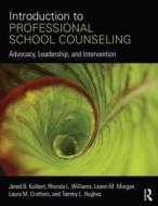 Introduction to Professional School Counseling di Jered B. (Duquesne University Kolbert, Rhonda L. (University of Colorado at Colorado Sprin Williams edito da Taylor & Francis Ltd