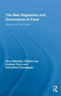 The New Regulation and Governance of Food di Terry Marsden edito da Routledge